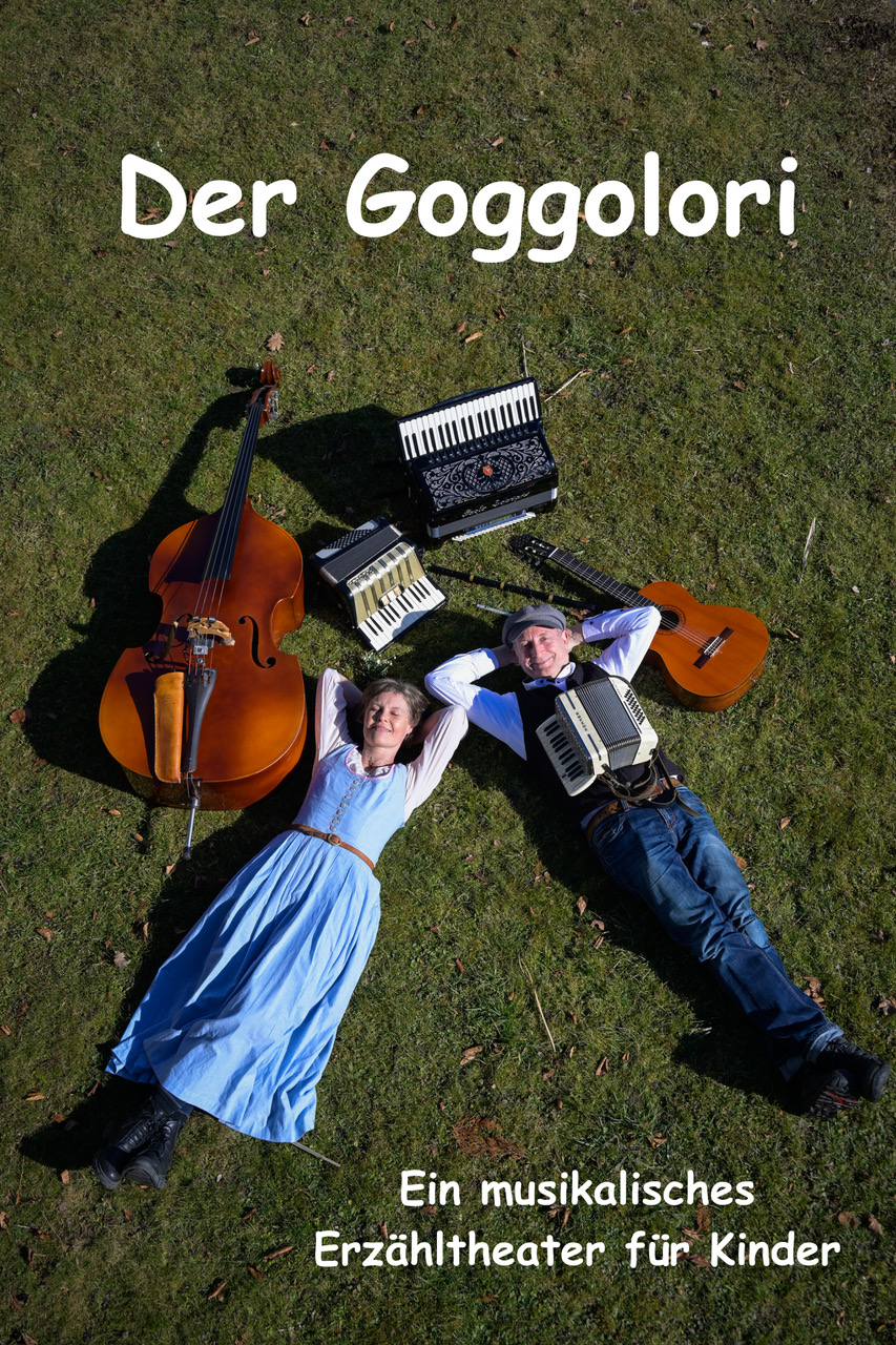 Der Goggolori: Ein musikalisches Erzähltheater